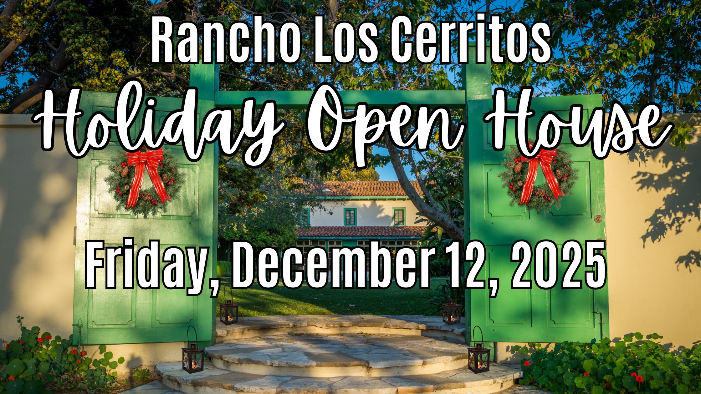 Rancho Los Cerritos holiday open house December 12, 2025